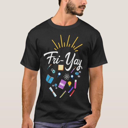 Fri Yay Teacher Weekend Back To School  Friday T-Shirt (Vorderseite)