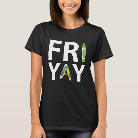 Fri Yay Teacher Weekend Back To School Friday T-Shirt (Vorderseite)