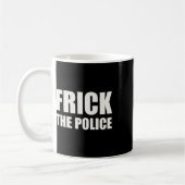 Frick Police - Funny Protest Kaffeetasse (Links)