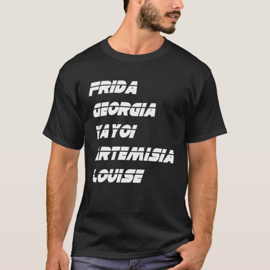 Frida Georgia Yayoi Artemisia Louise Artist Moveme T-Shirt (Vorderseite)