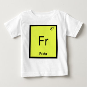 Frida Name Chemistry Element Periodic Table Baby T-shirt