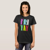 Friday Party Happy Fri yay Teacher Back To School T-Shirt (Vorne ganz)