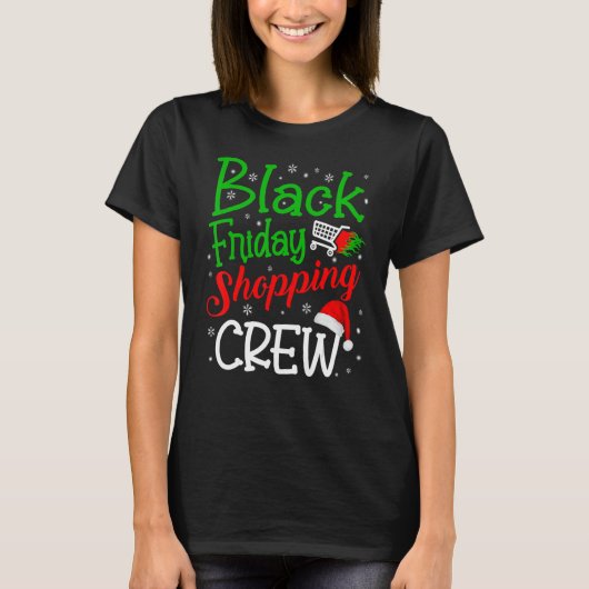 Friday Shopping Crew Christmas Black Shopping Fami T-Shirt (Vorderseite)