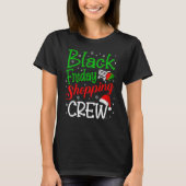 Friday Shopping Crew Christmas Black Shopping Fami T-Shirt (Vorderseite)
