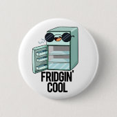 Fridgin Cool Funny Kühlschrank Pub Button (Vorderseite)
