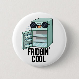 Fridgin Cool Funny Kühlschrank Pub Button
