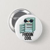 Fridgin Cool Funny Kühlschrank Pub Button (Vorne & Hinten)
