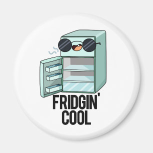 Fridgin Cool Funny Kühlschrank Pub Magnet