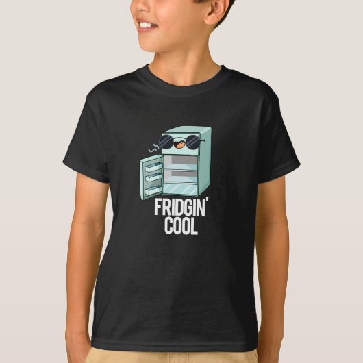 Fridgin Cool Funny Kühlschrank Pun Dark BG T-Shirt (Vorderseite)