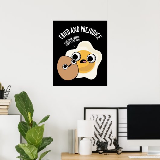 Fried and Prejudice Funny Egg Pun Dark BG Poster (Heimbüro)