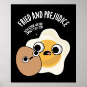Fried and Prejudice Funny Egg Pun Dark BG Poster (Vorne)