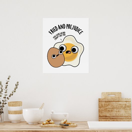 Fried and Prejudice Funny Egg Pun Poster (Küche)