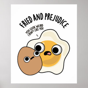 Fried and Prejudice Funny Egg Puns Poster