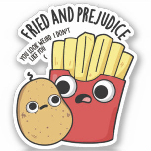 Fried and Prejudice Funny Fries Pun Aufkleber