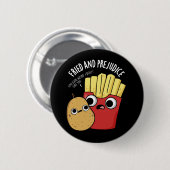 Fried and Prejudice Funy Fries Pun Dark BG Button (Vorne & Hinten)