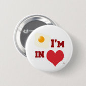 Fried Egg Ich bin in Liebe Spaß Herzdesign Button (Vorne & Hinten)