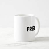 Fried! Kaffeetasse (VorderseiteRechts)