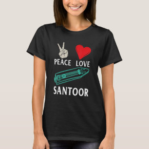 Fried Liebe Santoor Musikinstrument Santoor Spiele T-Shirt