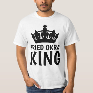FRIED OKRA T - Shirt, KING T-Shirt