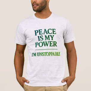 Friede ist mein Power - ich bin unaufhaltsam Green T-Shirt