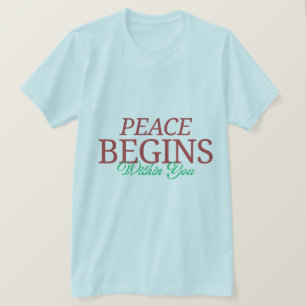 Frieden Beginnt In Dir – Inspirierende Typografie T-Shirt