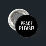 Frieden bitte schwarz-weiß minimalistisch gegen de button<br><div class="desc">Frieden bitte schwarz-weiß Text einfache minimalistische Anti-Krieg-Button-Taste. Benutzerdefinierter weißer Text auf schwarzem Hintergrund.</div>