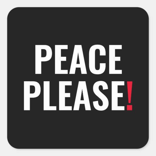 Frieden bitte Schwarz-weißer roter Text gegen Krie Quadratischer Aufkleber (Vorderseite)