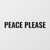 Frieden Bitte schwarze minimalistische Anti-Krieg Fensteraufkleber (Blatt)