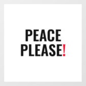 Frieden bitte weißer schwarzer Text gegen Krieg Pr Fensteraufkleber (Blatt)
