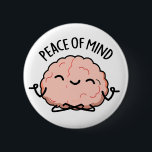 Frieden des Geistes Funny Brain Meditation Puff Button<br><div class="desc">Peace of Mind Funny Brain Meditation Pun verfügt über eine niedliche Gehirnmeditation. Perfektes Pun-Geschenk für Familie und Freunde,  die niedliche Gehirnpistolen Liebe.</div>