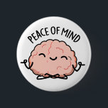 Frieden des Geistes Funny Brain Meditation Puff Button<br><div class="desc">Peace of Mind Funny Brain Meditation Pun verfügt über eine niedliche Gehirnmeditation. Perfektes Pun-Geschenk für Familie und Freunde,  die niedliche Gehirnpistolen Liebe.</div>