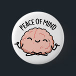 Frieden des Geistes Funny Brain Meditation Puff Button<br><div class="desc">Peace of Mind Funny Brain Meditation Pun verfügt über eine niedliche Gehirnmeditation. Perfektes Pun-Geschenk für Familie und Freunde,  die niedliche Gehirnpistolen Liebe.</div>