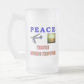FRIEDEN DURCH DIE SUPERIOR FIREPOWER MATTGLAS BIERGLAS (Links)