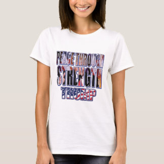 Frieden durch Kraft - Präsident Trump T-Shirt