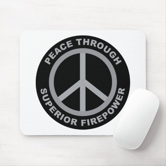 Frieden durch überlegene Feuerkraft Mousepad (Mit Mouse)