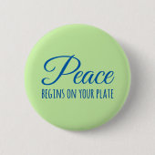 "Frieden fängt auf Ihrer Platte" Knopf an Button (Vorderseite)