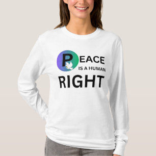 Frieden ist ein Menschenrecht Humanitärer Friede T-Shirt