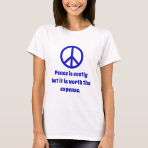 Frieden ist teuer T-Shirt