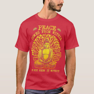 Frieden kommt von innen nicht suchen Sie es ohne T T-Shirt