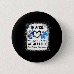 Frieden Liebe Autismus Im April tragen wir Blau fü Button