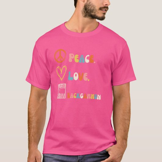Frieden. Liebe. Backgammon. Funny Backgammon Witzr T-Shirt (Vorderseite)
