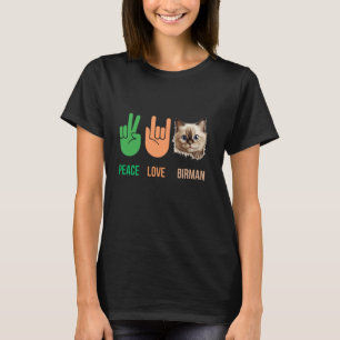 Frieden Liebe Birma-Katze Lustig Meine Katzen Sind T-Shirt