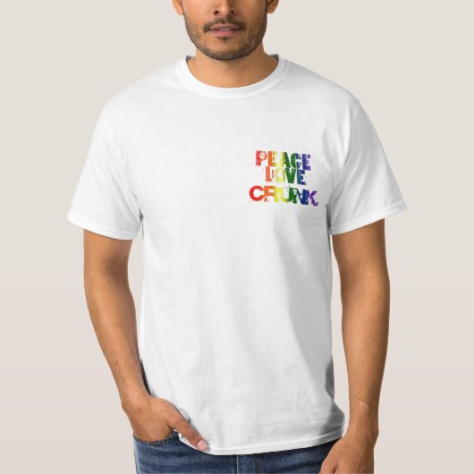 FRIEDEN, LIEBE, CRUNK T-Shirt (Vorderseite)