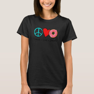 Frieden Liebe Donuts Sprichwort für Donuts T-Shirt