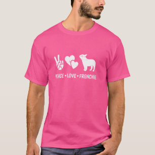 Frieden Liebe Französische Bulldogge Hundeliebhabe T-Shirt