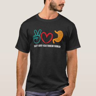Frieden Liebe Gastroenterologie Gastroenterologe T-Shirt