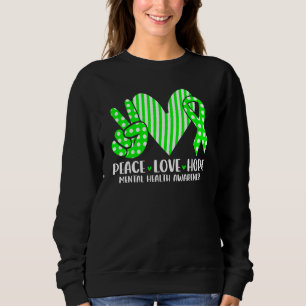 Frieden Liebe Hoffnung Psychische Gesundheit Bewus Sweatshirt