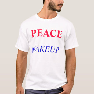 FRIEDEN, LIEBE, MAKE-UPt-stück T-Shirt