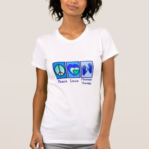 Frieden, Liebe, Massage-Therapie-Geschenke T-Shirt