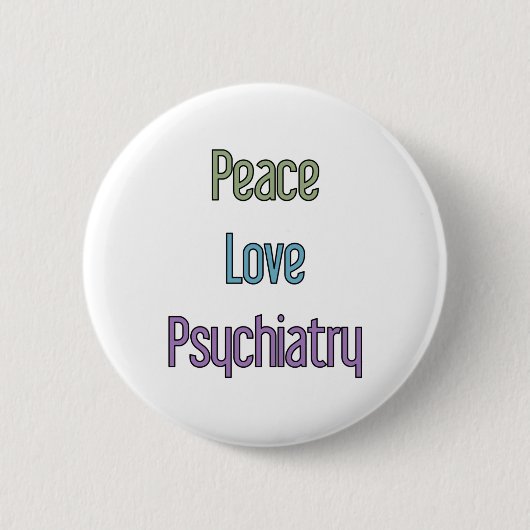 Frieden, Liebe, Psychiatrie Button (Vorderseite)